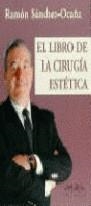 LIBRO DE LA CIRURGIA ESTETICA, EL | 9788488730084 | SANCHEZ-OCAÑA, R.