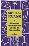 HOMBRE QUE SUSURRABA AL OIDO DE LOS CABALLOS, EL | 9788401242557 | EVANS, NICHOLAS