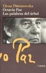 OCTAVIO PAZ LAS PALABRAS DEL ARBOL | 9788426400062 | PONIATOWSKA, ELENA