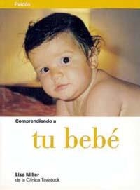 COMPRENDIENDO A TU BEBE | 9788449303098 | MILLER, LISA