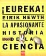 EUREKA APASIONANTE HISTORIA DE LA CIENCIA | 9788434862999 | NEWTH , EIRIK