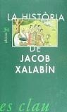 HISTORIA DE JACOB XALABIN, LA | 9788475024967