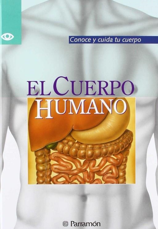 CUERPO HUMANO, EL | 9788434217201 | ARNAU, EDUARD. TEXTO/ARCHIVO PARRAMON, ILUSTR.