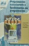 PROGRAMACION ESTRUCTURADA Y FUNDAMENTOS DE PROGRA. | 9788448105570 | VVAA