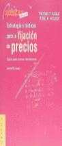 FIJACION DE PRECIOS, ESTRATEGIA Y TACTICAS PARA LA | 9788475775692 | NAGLE, THOMAS T. / HOLDEN, REED K.