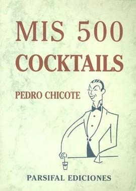 MIS 500 COCKTAILS | 9788487265860 | CHICOTE, PEDRO