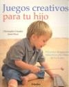 JUEGOS CREATIVOS PARA TU HIJO | 9788425343124 | CLOUDER, CHRISTOPHER / NICOL, JANNI