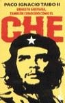 ERNESTO GUEVARA, TAMBIEN CONOCIDO COMO EL CHE | 9788408022800 | TAIBO II, PACO IGNACIO