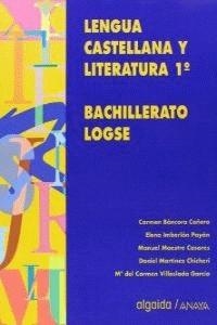 LENGUA CASTELLANA Y LITERATURA 1º. BACHILLER. LOG. | 9788476475362 | VVAA