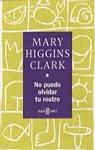 NO PUEDO OLVIDAR TU ROSTRO | 9788401242571 | HIGGINS CLARK, MARY