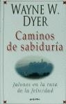 CAMINOS DE SABIDURIA | 9788425331985 | DYER, WAYNE W.