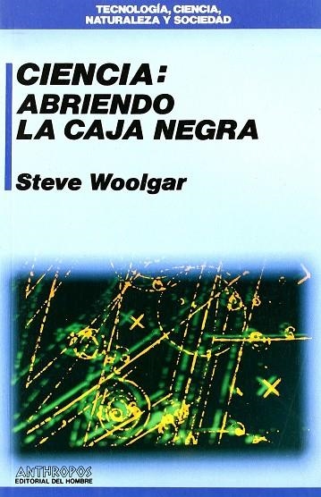 CIENCIA:ABRIENDO LA CAJA NEGRA | 9788476583036 | WOOLGAR, STEVE