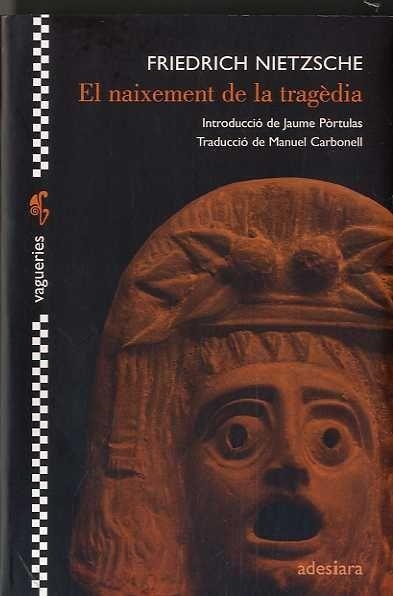 NAIXEMENT DE LA TRAGEDIA | 9788492405374 | NIETZSCHE, FRIEDERICH