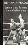 NUNCA LE DES LA MANO A UN PISTOLERO ZURDO | 9788401385506 | PRADO, BENJAMIN