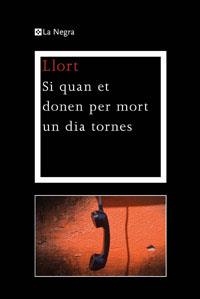 SI QUAN ET DONEN PER MORT UN DIA TORNES | 9788482645810 | LLORT, LLUIS