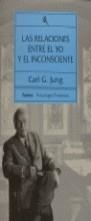 RELACIONES ENTRE EL YO Y EL INSCONSCIENTE, LAS | 9788475096513 | JUNG, CARL