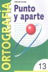 PUNTO Y APARTE 13 ORTOGRAFIA | 9788478872596 | BELTRÁN BALAGUER, ÁNGELES ... [ET AL.]