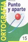 PUNTO Y APARTE 15 ORTOGRAFIA | 9788478872619 | BELTRÁN BALAGUER, ÁNGELES ... [ET AL.]