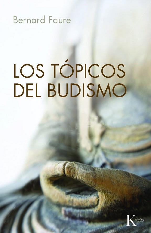 TOPICOS DEL BUDISMO, LOS | 9788499881416 | FAURE, BERNARD