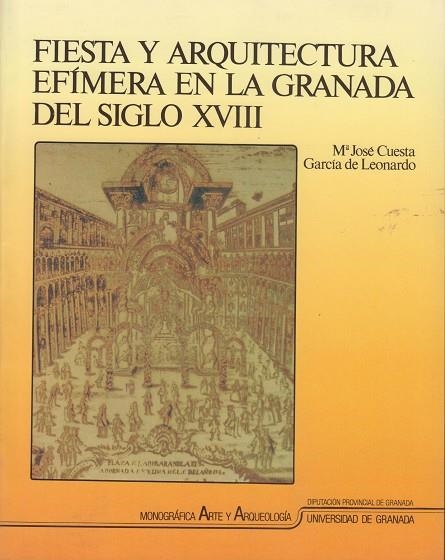 FIESTA Y ARQUITECTURA EFIMERA EN LA GRANADA XVIII | 9788433820877 | CUESTA,MªJOSE