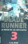 BLADE RUNNER, LA NOCHE DE LOS REPLICANTES 3 | 9788427023079 | JETER, K.W.