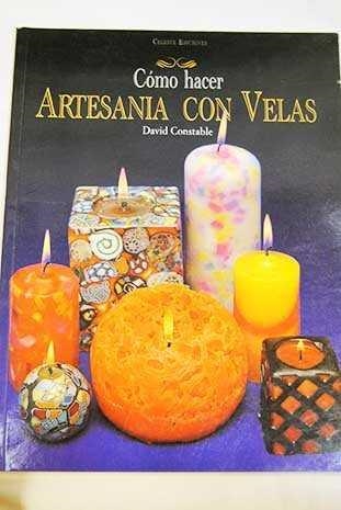 ARTESANIA CON VELAS, COMO HACER | 9788482111094 | CONSTABLE, DAVID