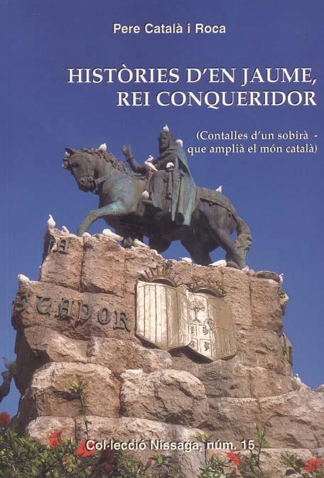 HISTORIES D'EN JAUME REI CONQUERIDOR | 9788423206094 | CATALA I ROCA, PERE