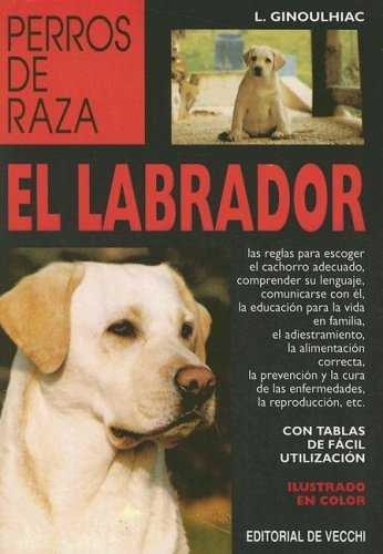 LABRADOR, EL.PERROS DE RAZA | 9788431515003 | GINOULHIAC, L.