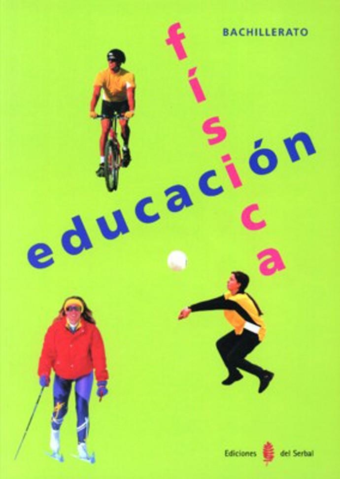 EDUCACION FISICA  BACHILLERATO | 9788476282243 | ARIÑO, JESÚS/BENABARRE, ROSSEND/BLANCH, FRANCESC/LUQUE, Mª ÁNGELES