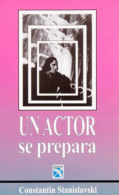 UN ACTOR SE PREPARA | 9789681308698 | STANISLAVSKI, CONSTANTIN