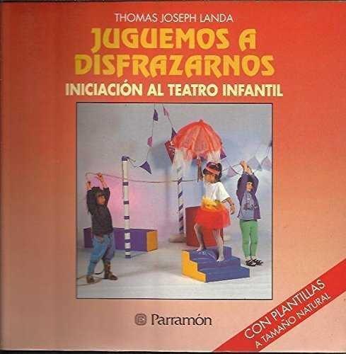 JUGUEMOS A DISFRAZARNOS, INICIACION TEATRO INFANTI | 9788434219281 | JOSEPH LANDA, T.