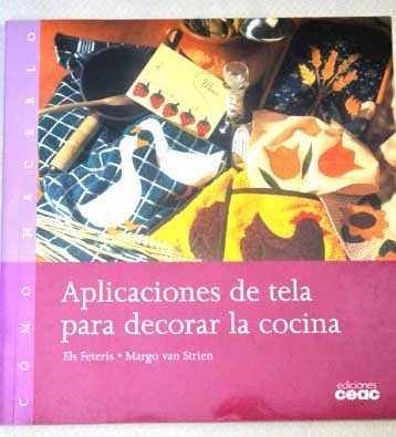 APLICACIONES DE TELA PARA DECORAR LA COCINA | 9788432983740 | FETERIS, ELS/STRIEN, MARGO VAN