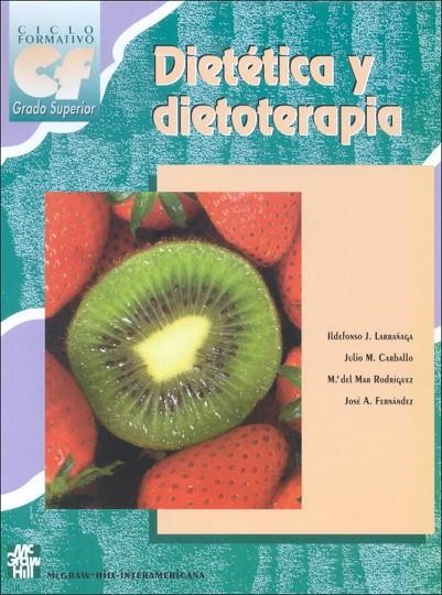 DIETETICA Y DIETOTERAPIA , CICLO FORMATIVO GRADO SUPERIOR | 9788448109448 | LARRAGAÑAGA , IDELFONSO J.