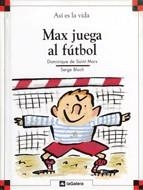 MAX JUEGA AL FUTBOL | 9788424648039 | SAINT MARS, DOMINIQUE DE