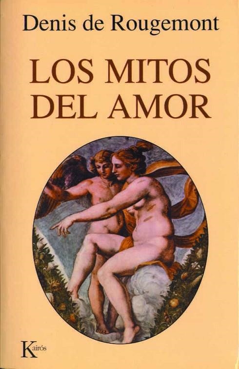 MITOS DEL AMOR , LOS | 9788472454309 | ROUGEMONT , DENIS DE