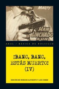 BANG, BANG, ESTÁS MUERTO IV | 9788446036289 | VVAA