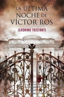 ULTIMA NOCHE DE VICTOR ROS, LA | 9788401354564 | TRISTANTE, JERONIMO