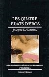 QUATRE EDATS D'EROS,LES | 9788476602614 | CATURLA,JOAQUIM