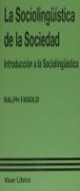 SOCIOLINGUISTICA DE LA SOCIEDAD, LA | 9788475224527 | FASOLD, R.