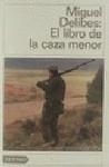 LIBRO DE LA CAZA MENOR, EL | 9788423317110 | DELIBES, MIGUEL