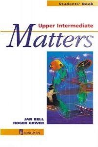 UPPER INTERMEDIATE MATTERS STUDENT'S BOOK | 9780582046641 | GOWER, ROGER/BELL, JAN