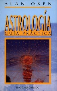 ASTROLOGIA , GUIA PRACTICA DE | 9788477205784 | OKEN , ALAN