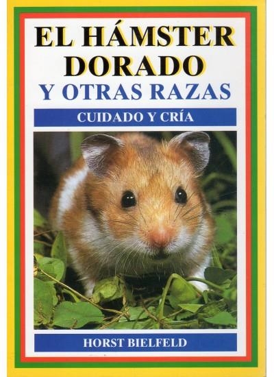 HAMSTER DORADO Y OTRAS RAZAS,EL | 9788428209809 | BIELFELD, HORST