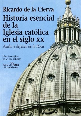 HISTORIA ESENCIAL DE LA IGLESIA CATOLICA EN EL SXX | 9788488787187 | DE LA CIERVA, RICARDO