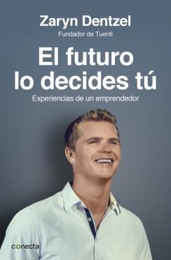 FUTURO LO DECIDES TU, EL | 9788415431565 | DENTZEL, ZARYN