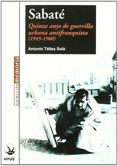 SABATE, QUINZE ANYS DE GUERRILLLA URBANA (1945-1960) | 9788492559183 | TELLEZ, SOLA, ANTONIO