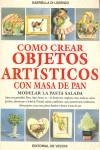 OBJETOS ARTISTICOS CON MASA DE PAN , COMO CREAR | 9788431520519 | LORENZO , GABRIELLA DI