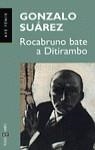 ROCABRUNO BATE A DITIRAMBO | 9788401413384 | SUAREZ, GONZALO