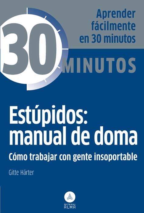 ESTUPIDOS MANUAL DE DOMA TRABAJAR GENTE INSOPORTABLE | 9788415618096 | GITTE HÄRTER