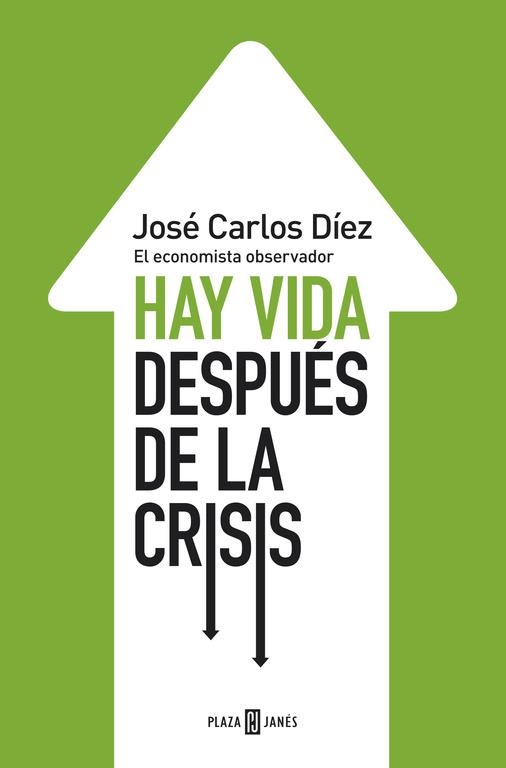 HAY VIDA DESPUES DE LA CRISIS | 9788401346743 | DIEZ, JOSE CARLOS